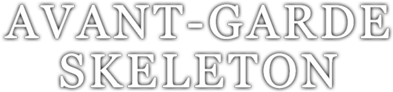 AVANT-GARDE SKELETON