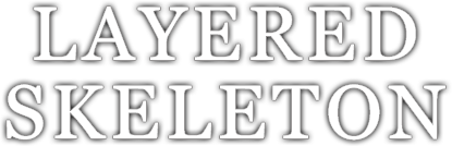 LAYERED SKELETON